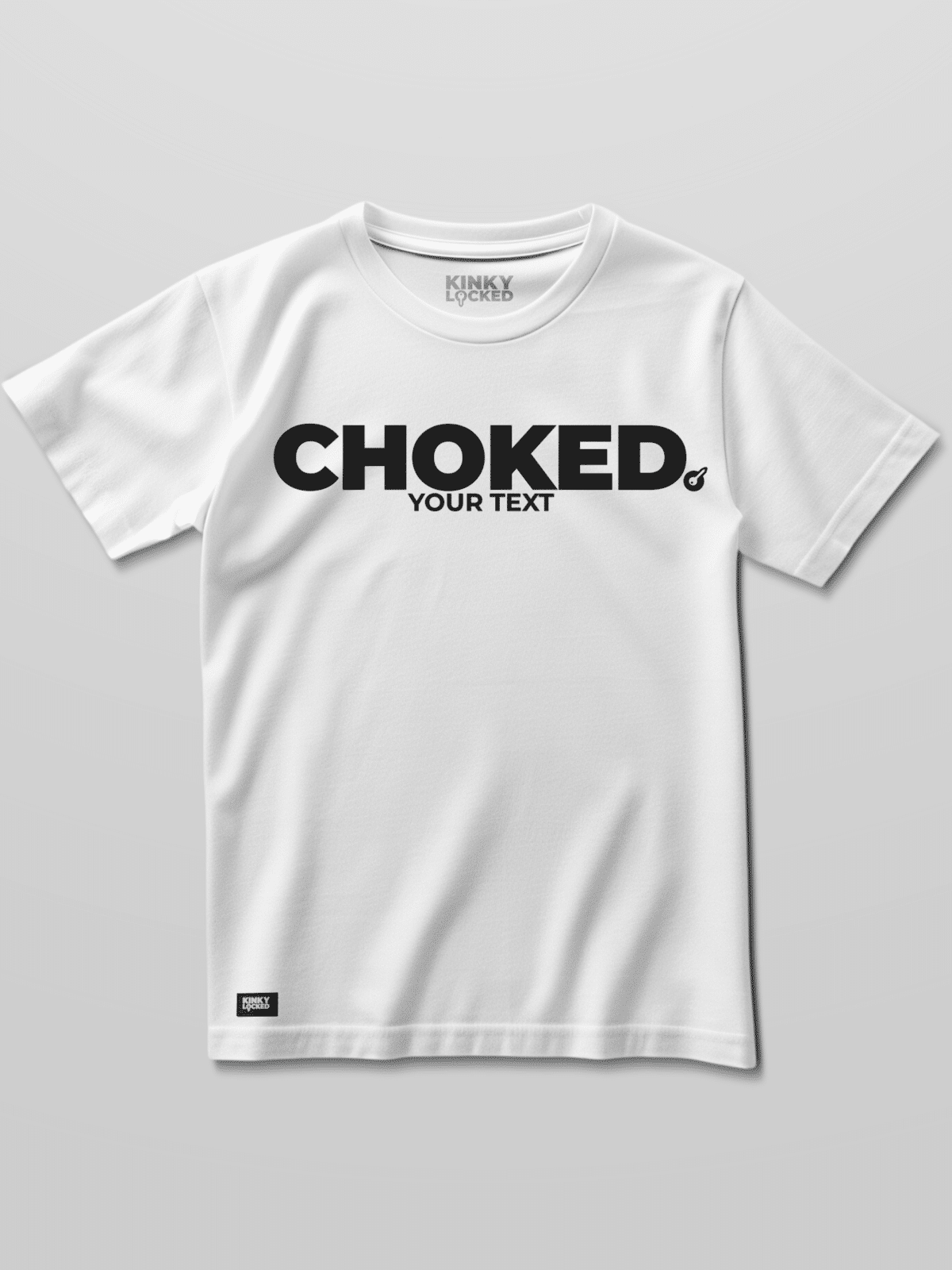 T-SHIRT MARKED KINKY CHOKED 4 chokedw 1 KINKY LOCKED - FETISH GEAR FOR EVERYONE